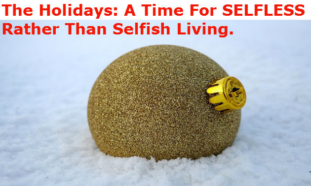 HOLIDAYS SELFLESS rather than selfish